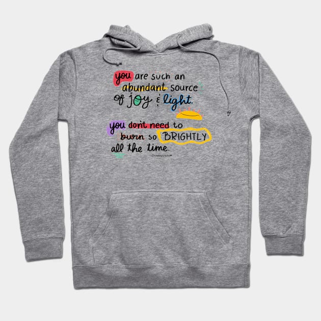 Source of joy & light Hoodie by crankycranium